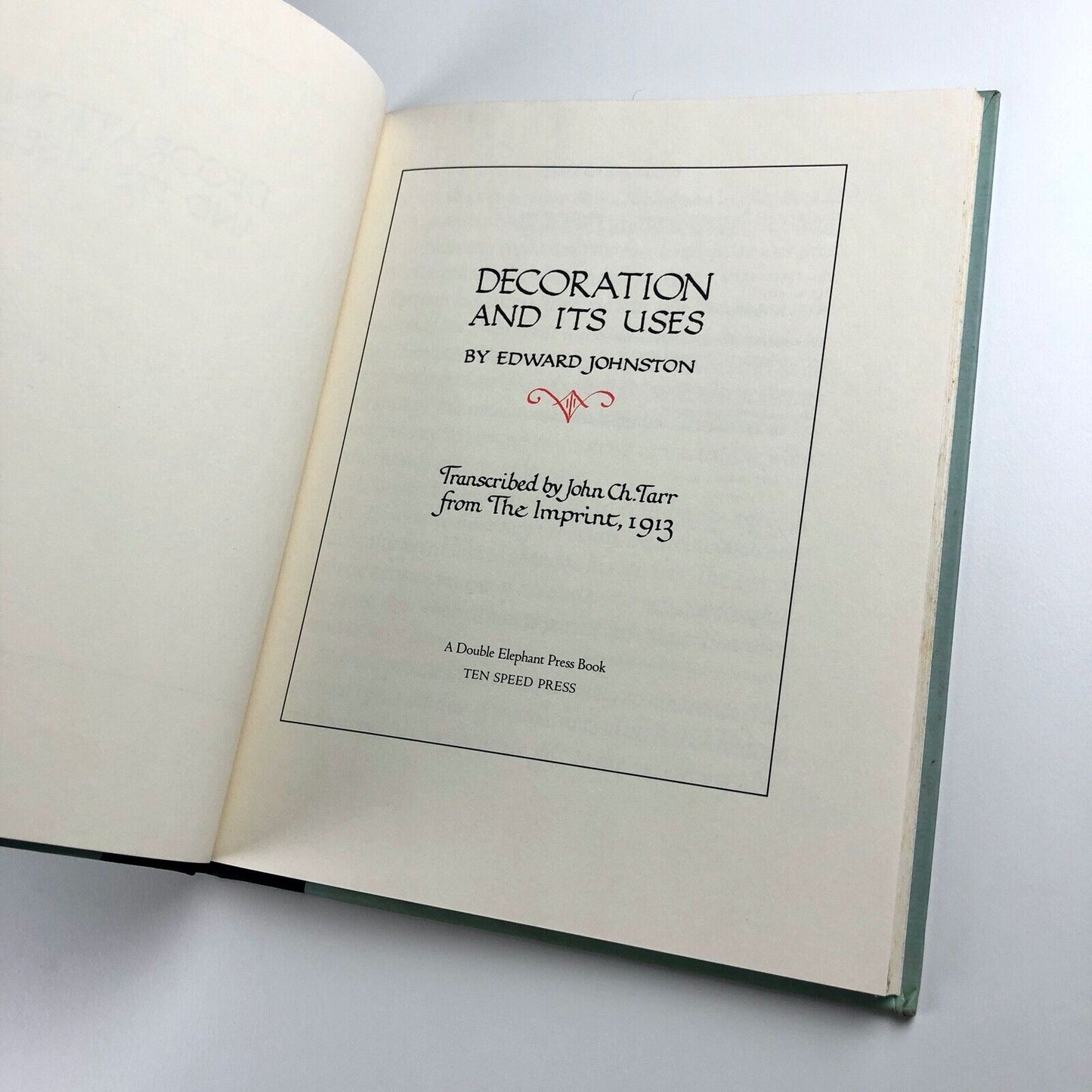 Decoration And Its Uses by Edward Johnston | Ten Speed Press, 1991 | John C. Tarr