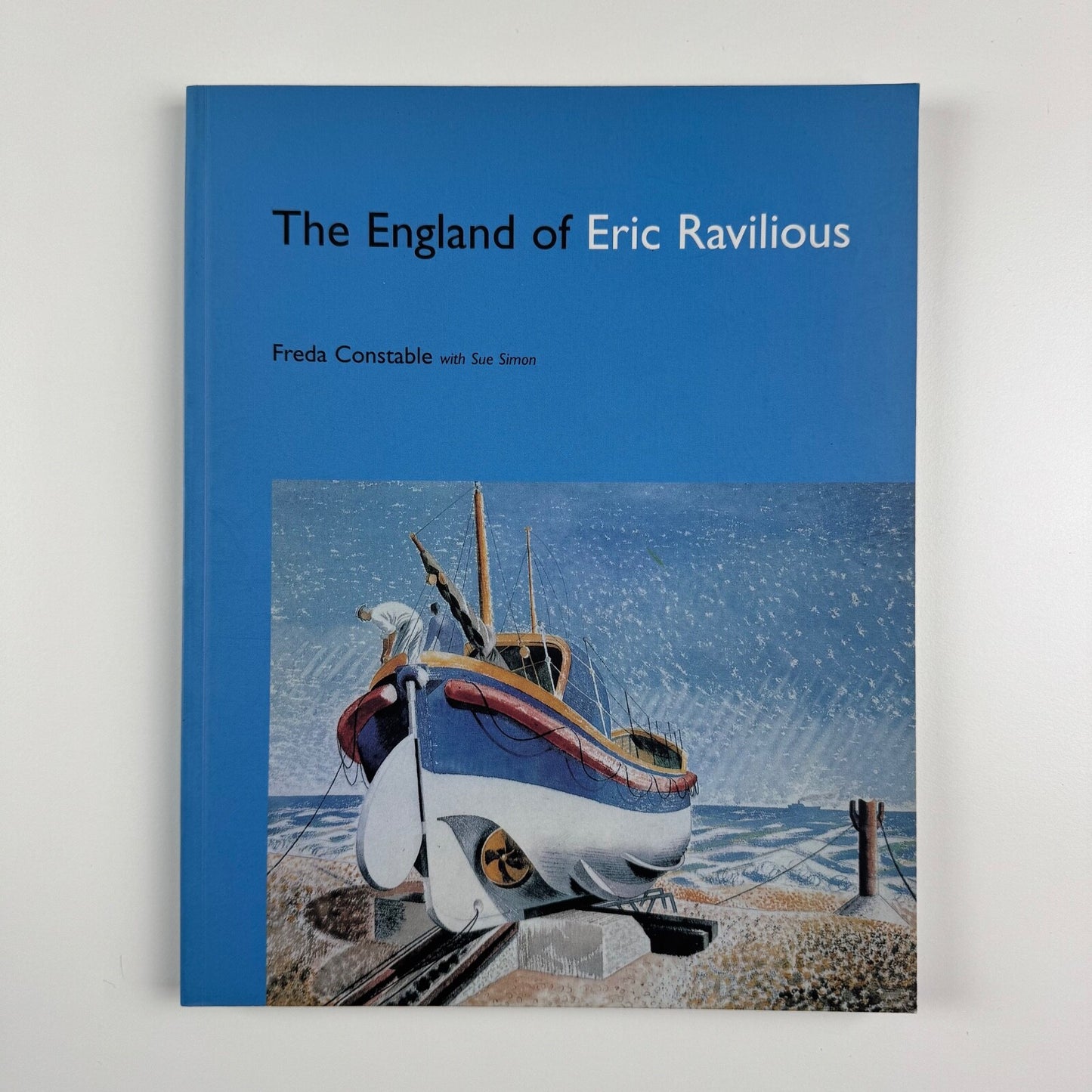The England of Eric Ravilious by Freda Constable with Sue Simon | Lund Humphries, 2003