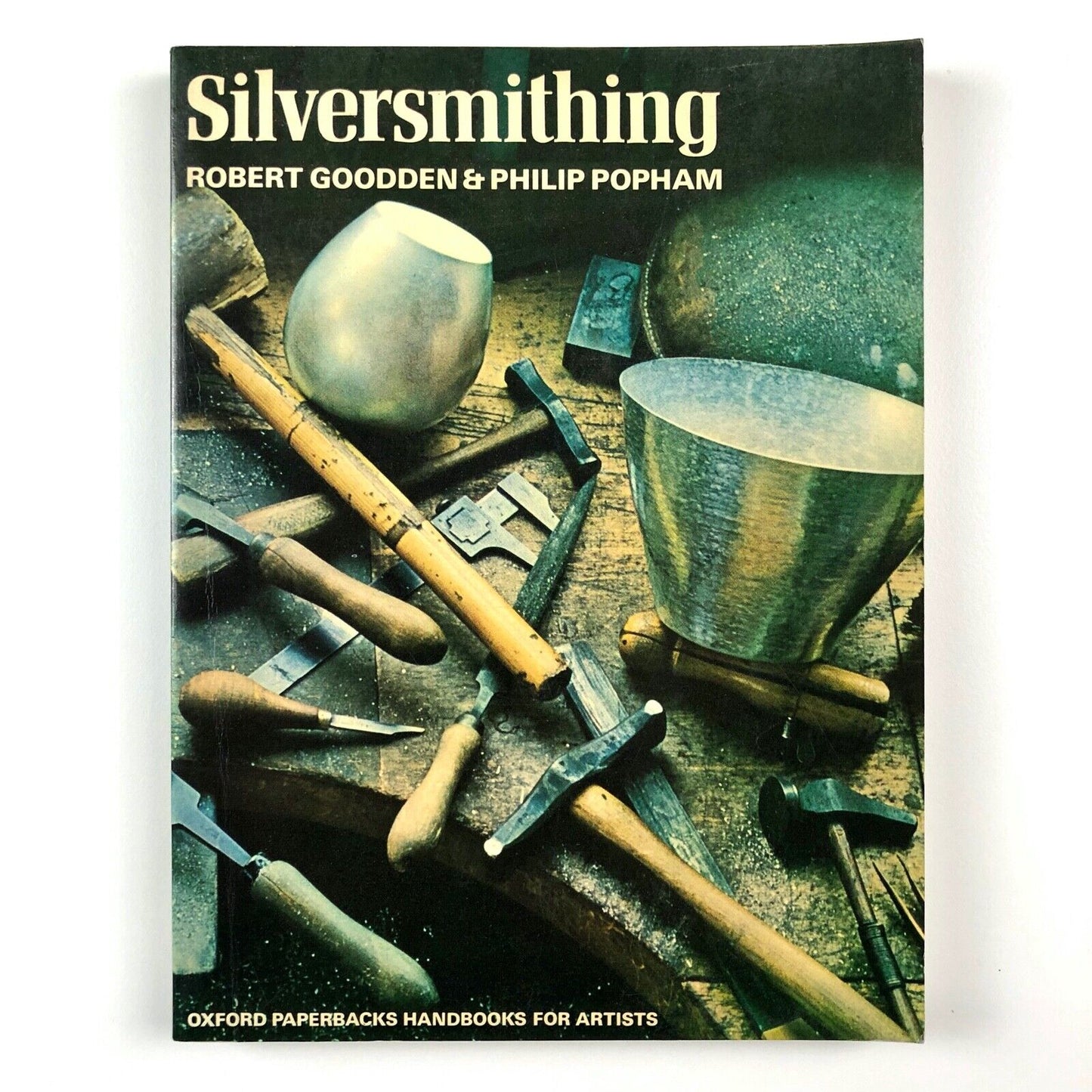 Silversmithing by Robert Goodden & Philip Popham | Oxford Paperbacks, 1971