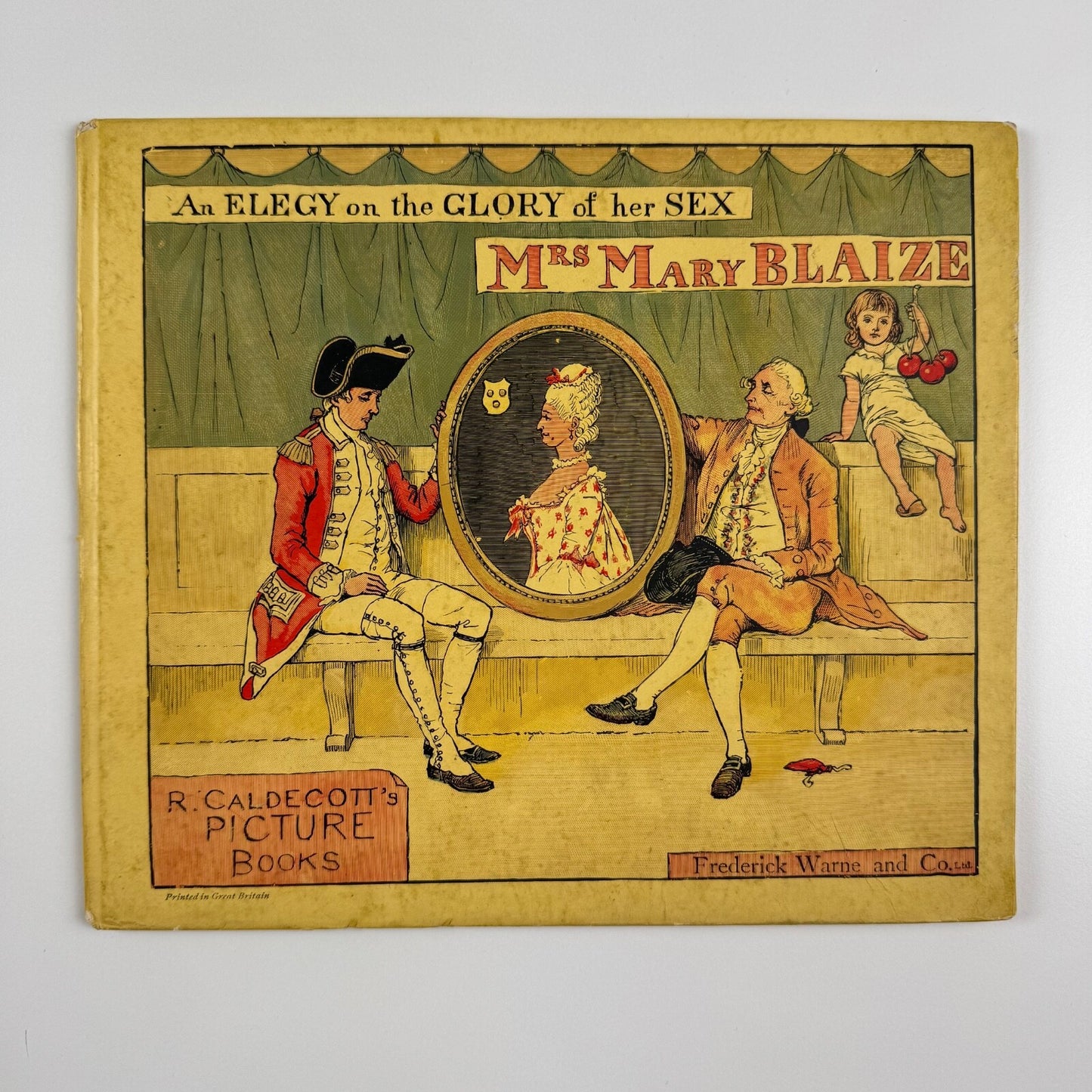 An Elegy on the Glory of her Sex. Mrs Mary Blaize by Randolph Caldecott. R. Caldecott’s Picture Books, Frederick Warne and Co, undated