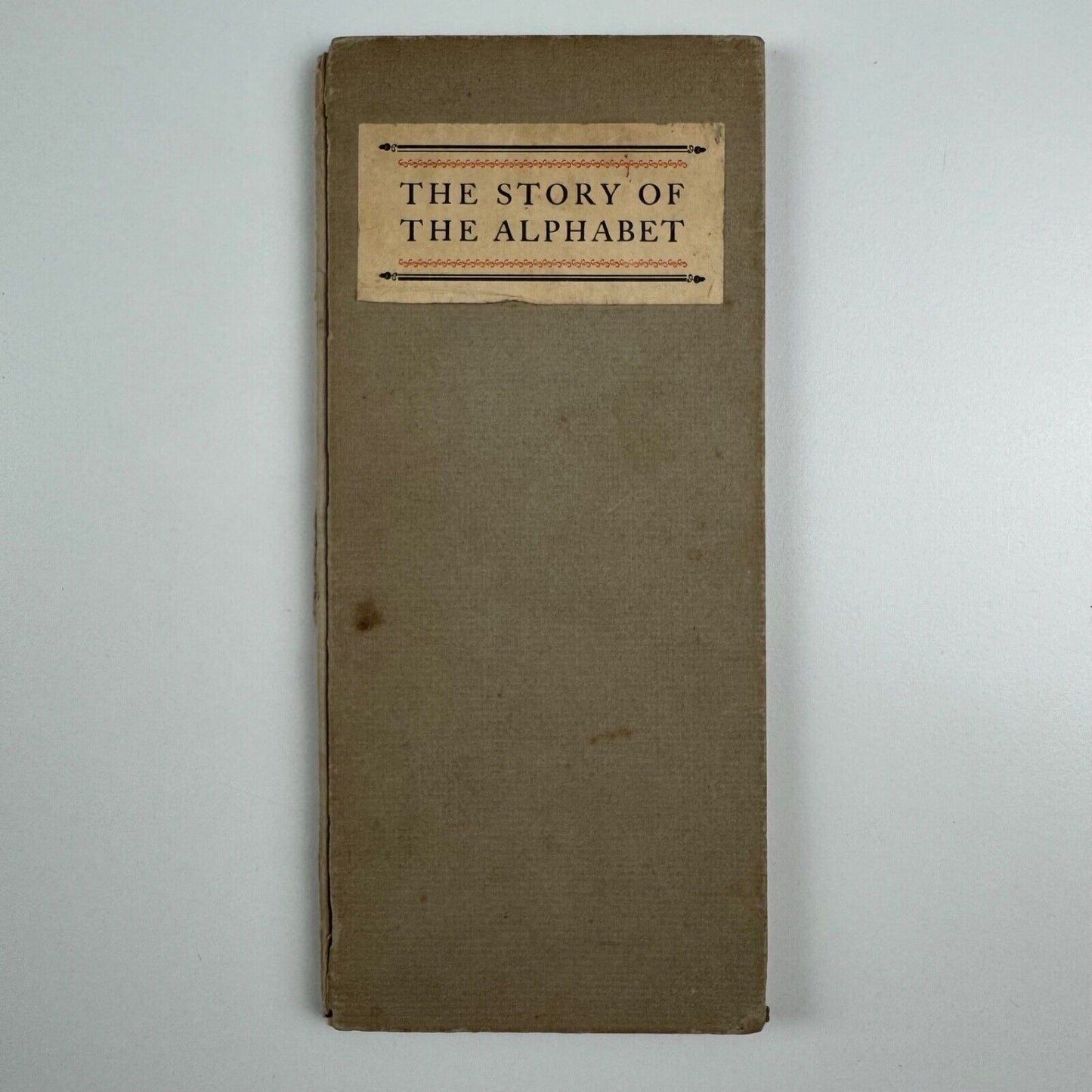 The Story of the Alphabet by Otto F. Ege | The Cleveland School of Art | Norman. T.A. Munder & Co, Baltimore, 1921