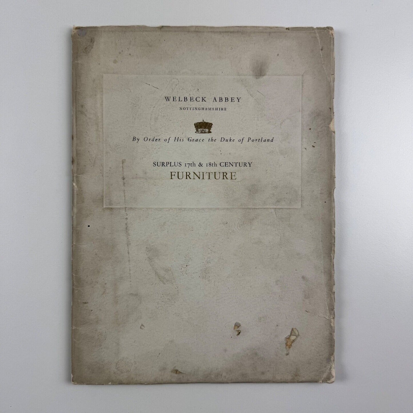 By Direction of His Grace the Duke of Portland, K.G. Welbeck Abbey, Nottinghamshire: Surplus 17th & 18th Century Furniture, August-September, 1947 | Henry Spencer & Sons