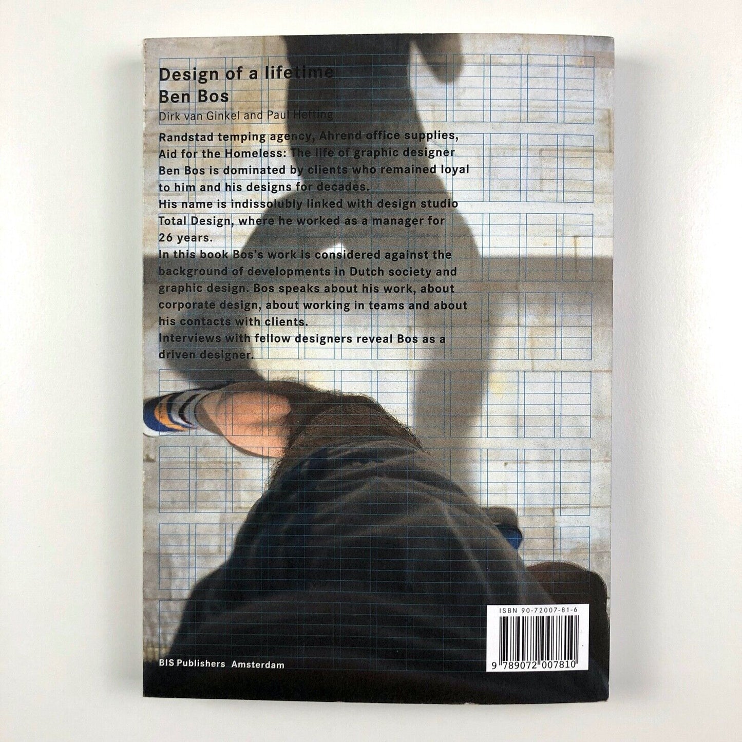 Design of a Lifetime. Ben Bos by Dirk van Ginkel & Paul Hefting | BIS Publishers, Amsterdam, Total Design, 2000