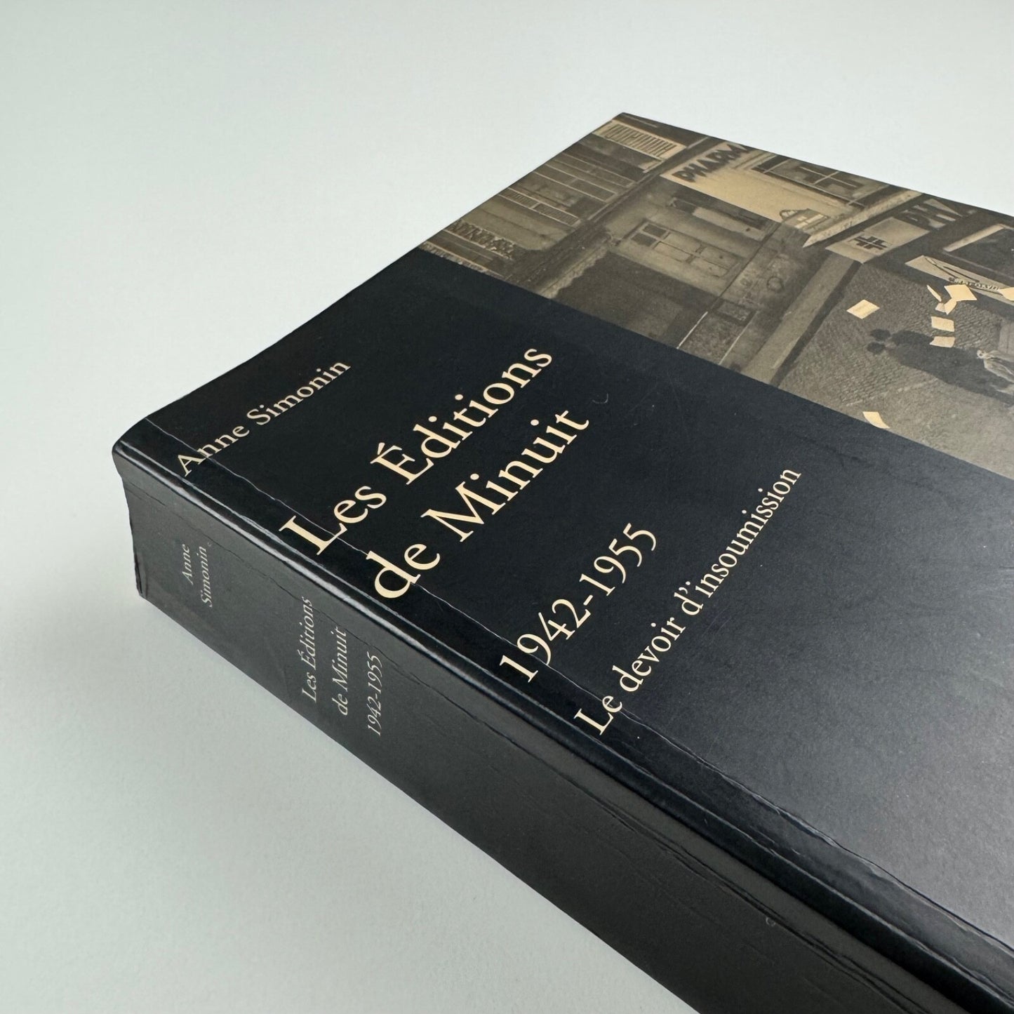 Les Èditions de Minuit 1942-1955. Le devoir d’insoumission by Anne Simonin