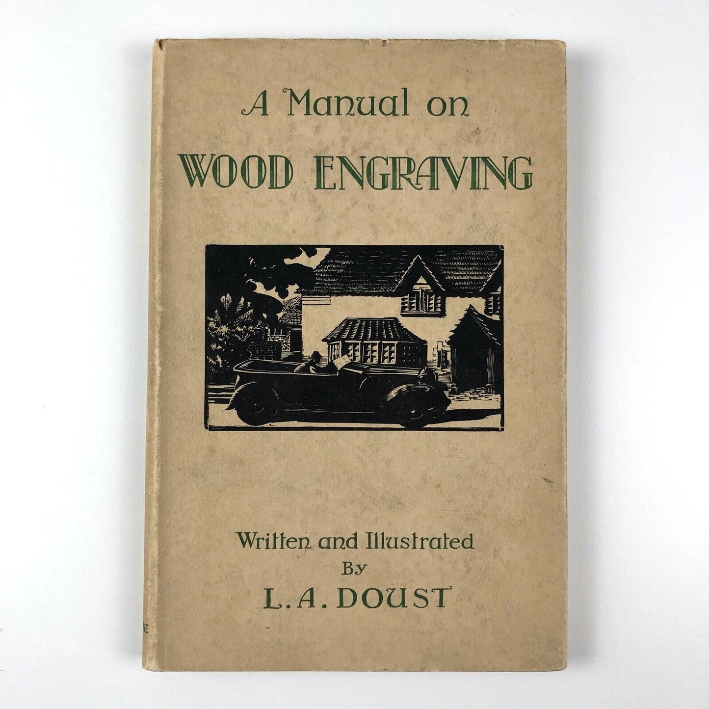 A Manual on Wood Engraving | Written & Illustrated by L. A. Doust | 1942 edition