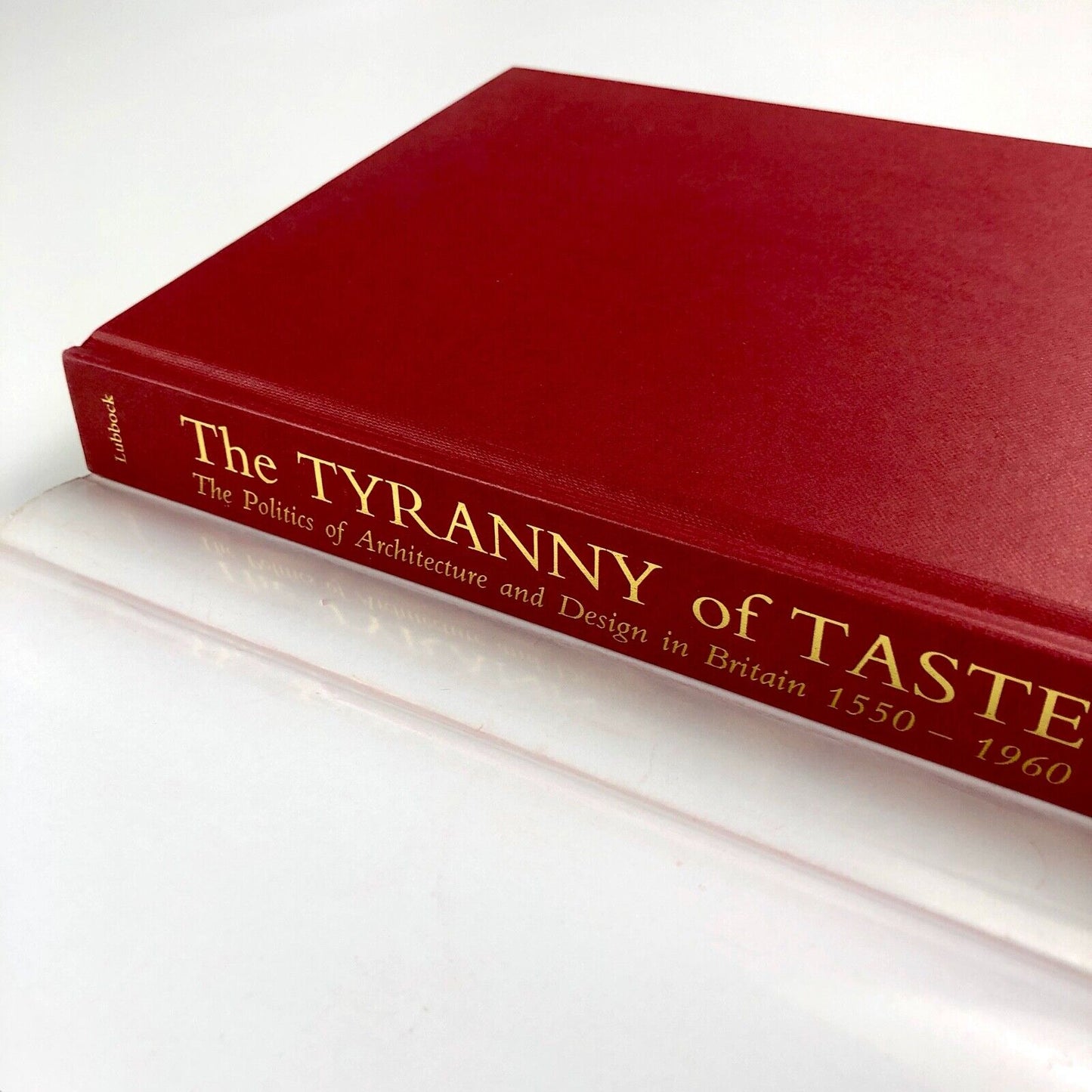 The Tyranny of Taste. The Politics of Architecture | Jules Lubbock | Paul Mellon Centre for British Art by Yale University Press, 1995