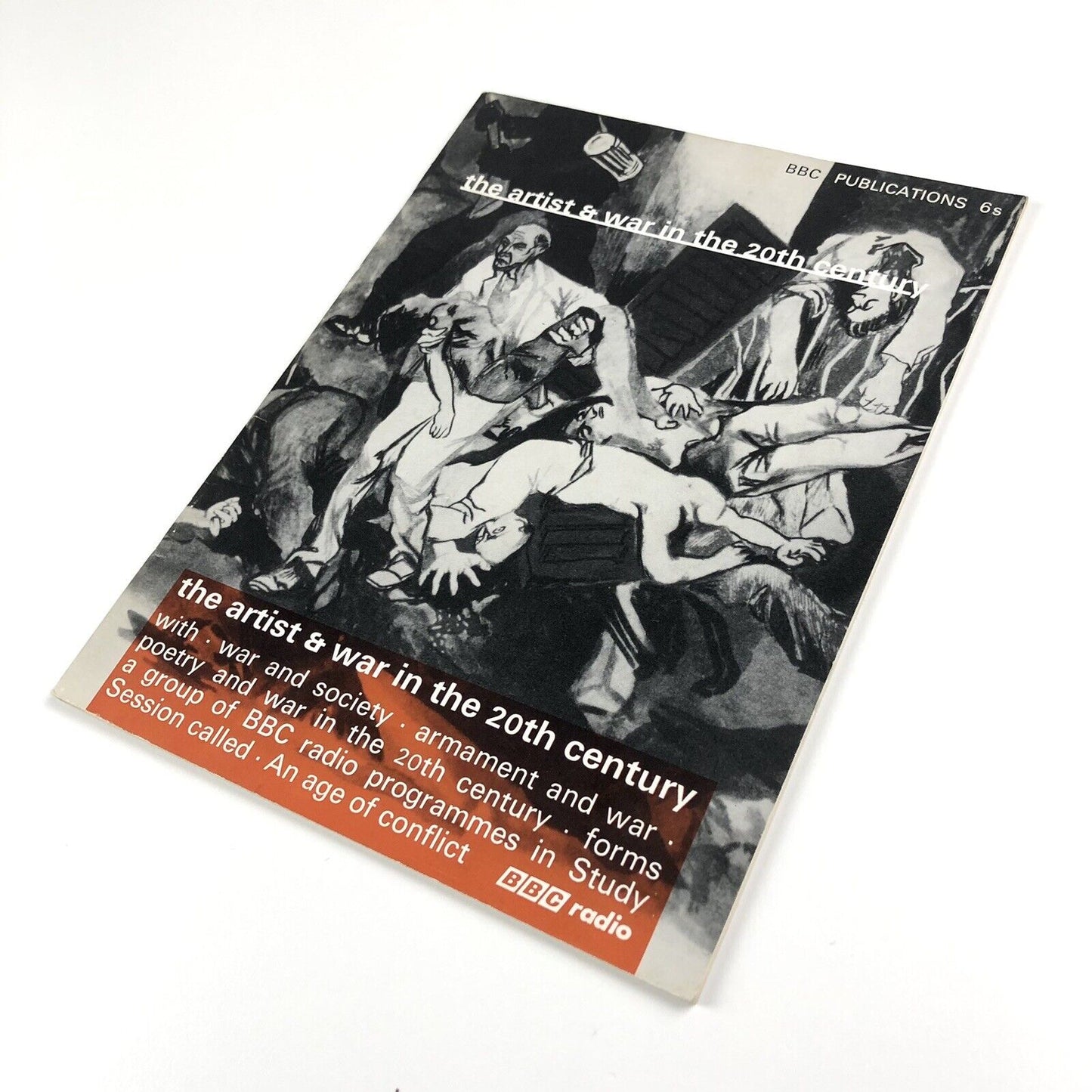 The Artist & War in the 20th Century | An age of conflict | BBC Publications 1967 | Speakers Francis Hoyland and T.G. Rosenthal. Published to coincide with a BBC radio programme | signed by R.A. Dunlop