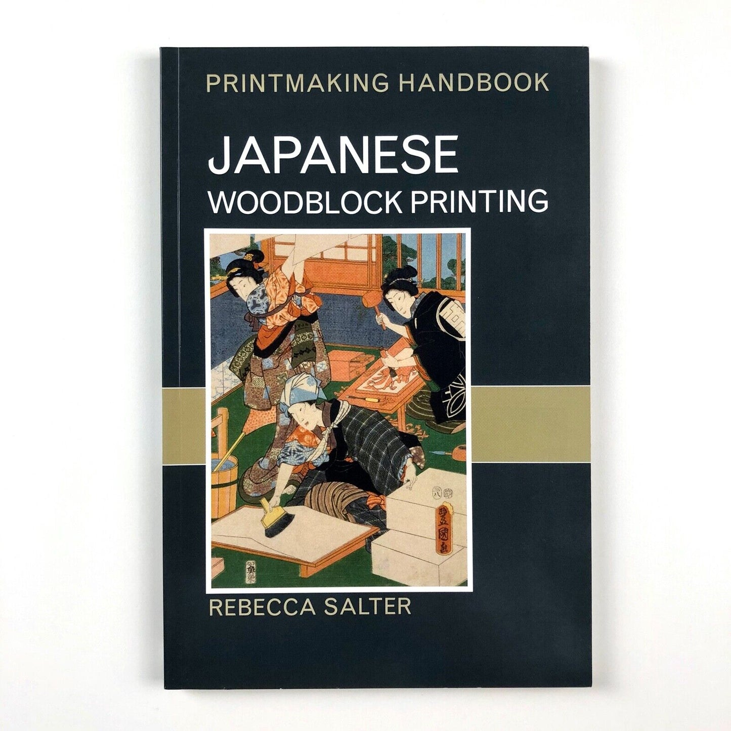 Japanese Woodblock Printing by Rebecca Salter | Printmaking Handbook series 2001
