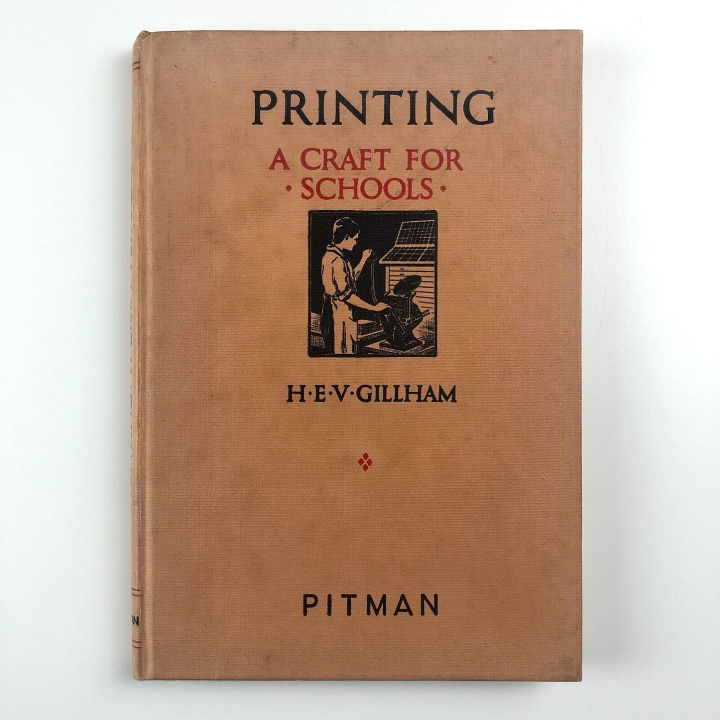 Printing – A Craft for Schools by H.E.V. Gillham | Pitman, London 1933