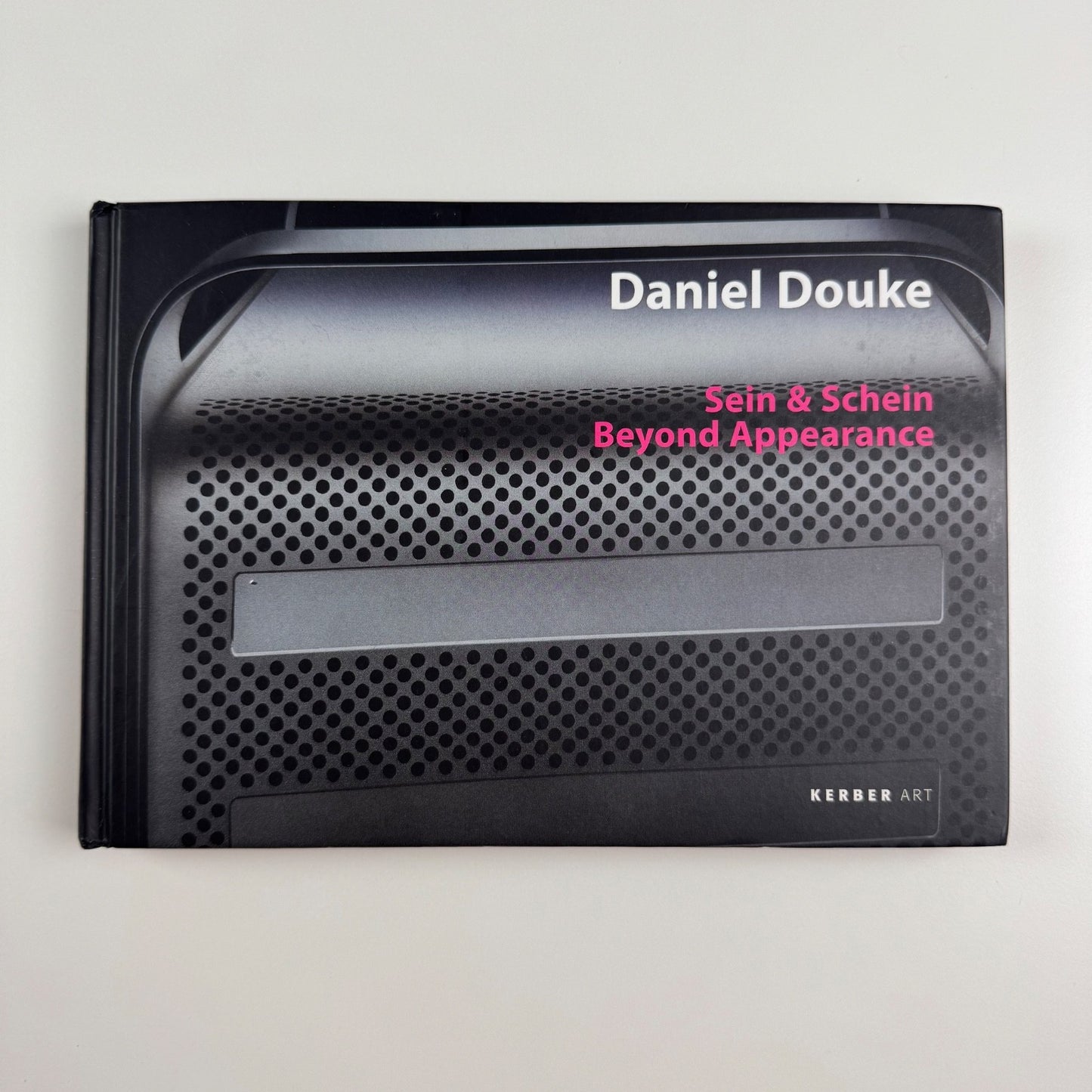 Daniel Douke. Sein & Schein. Beyond Appearance | Kerber Art | LEVY Gallerie, 2009