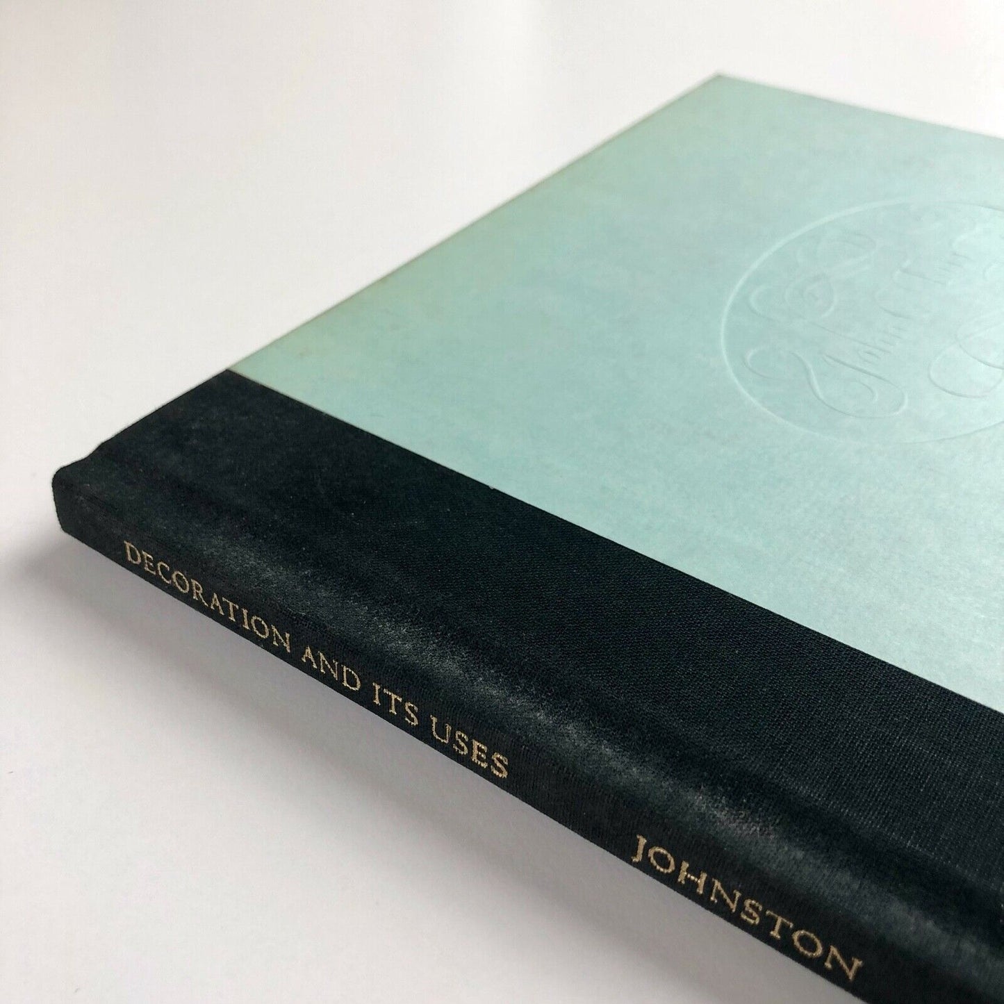 Decoration And Its Uses by Edward Johnston | Ten Speed Press, 1991 | John C. Tarr
