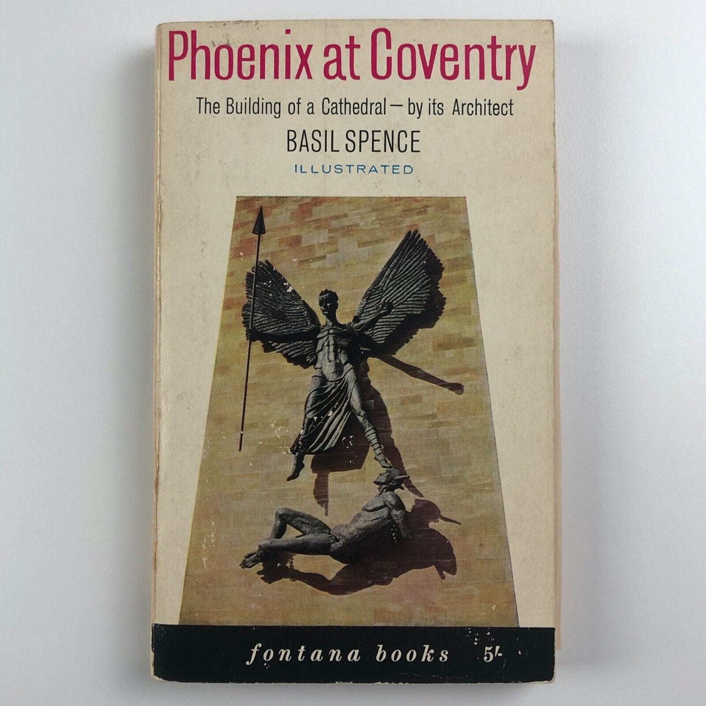 Phoenix at Coventry The Building of a Cathedral by Basil Spence | Fontana, 1964