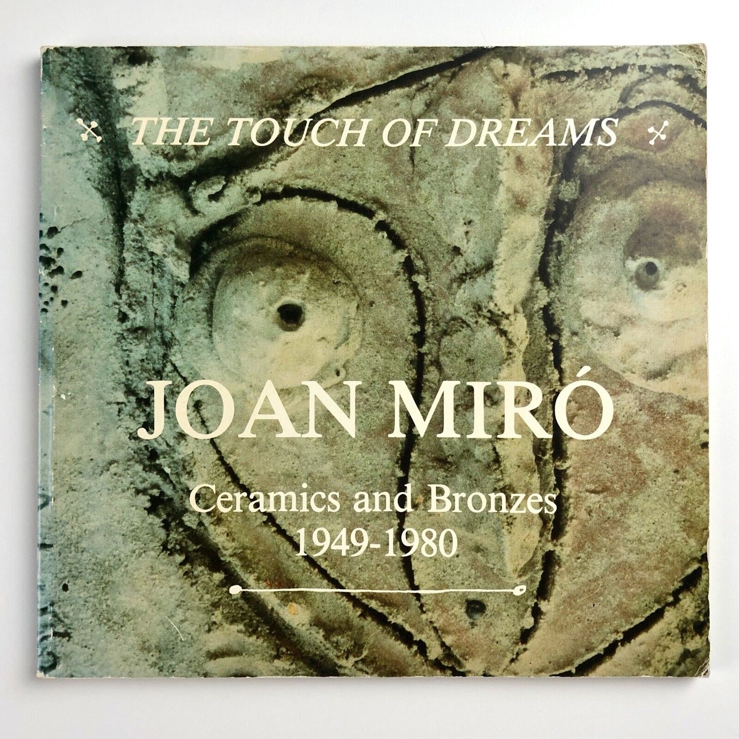 The Touch of Dreams – Joan Miro – Ceramics & Bronzes | Sainsbury Centre for Visual Arts exhibition catalogue, 1985