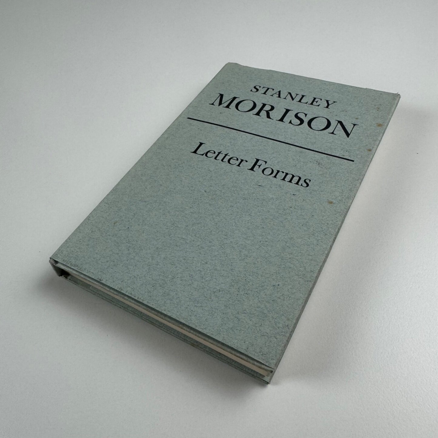 Letter Forms. Typographic and Scriptorial. Two Essays on their classification, history and bibliography by Stanley Morison | Nattali & Maurice, London, 1968