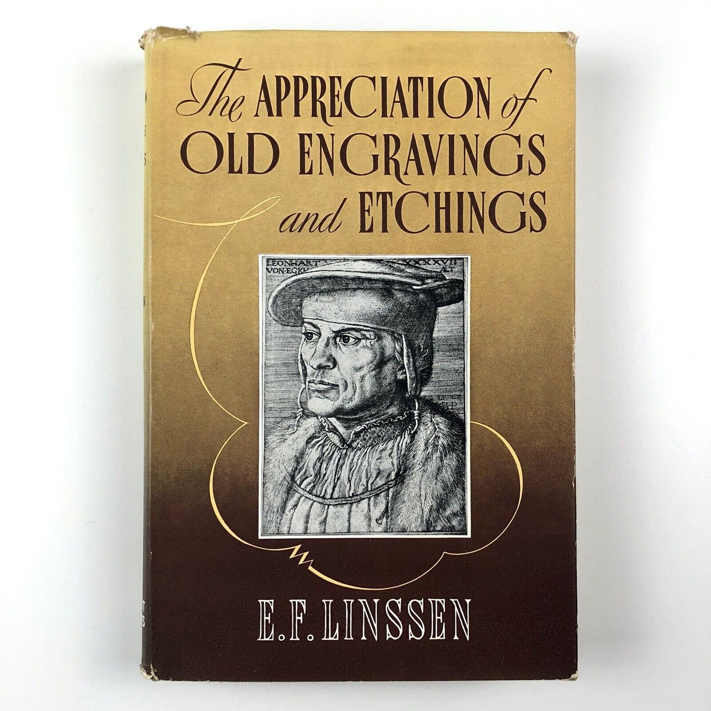 The Appreciation of Old Engravings and Etchings by E. F. Linssen | Herbert Jenkins, London, 1951