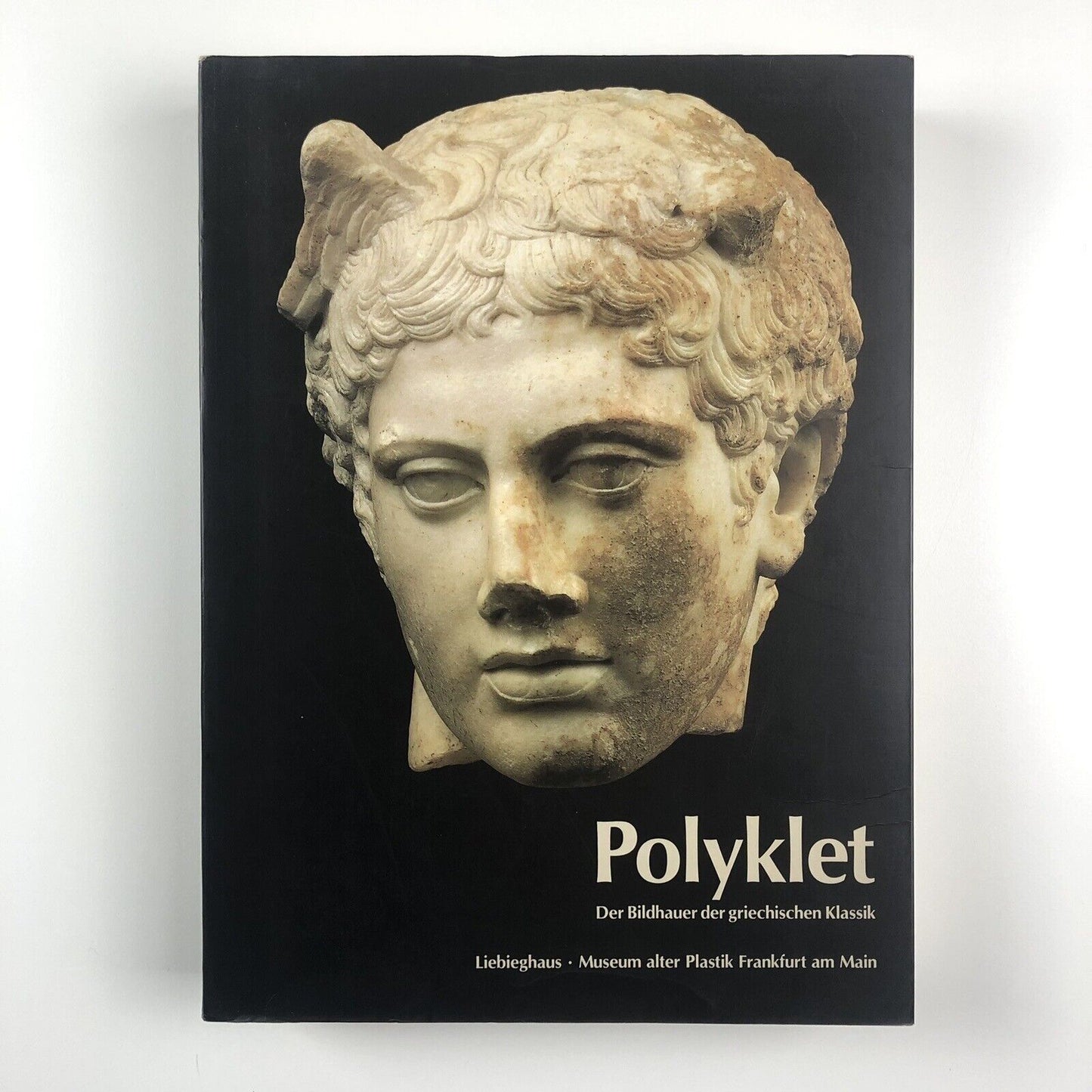 Polyklet. Der Bildhauer der griechischen Klassik | Liebighaus 1990