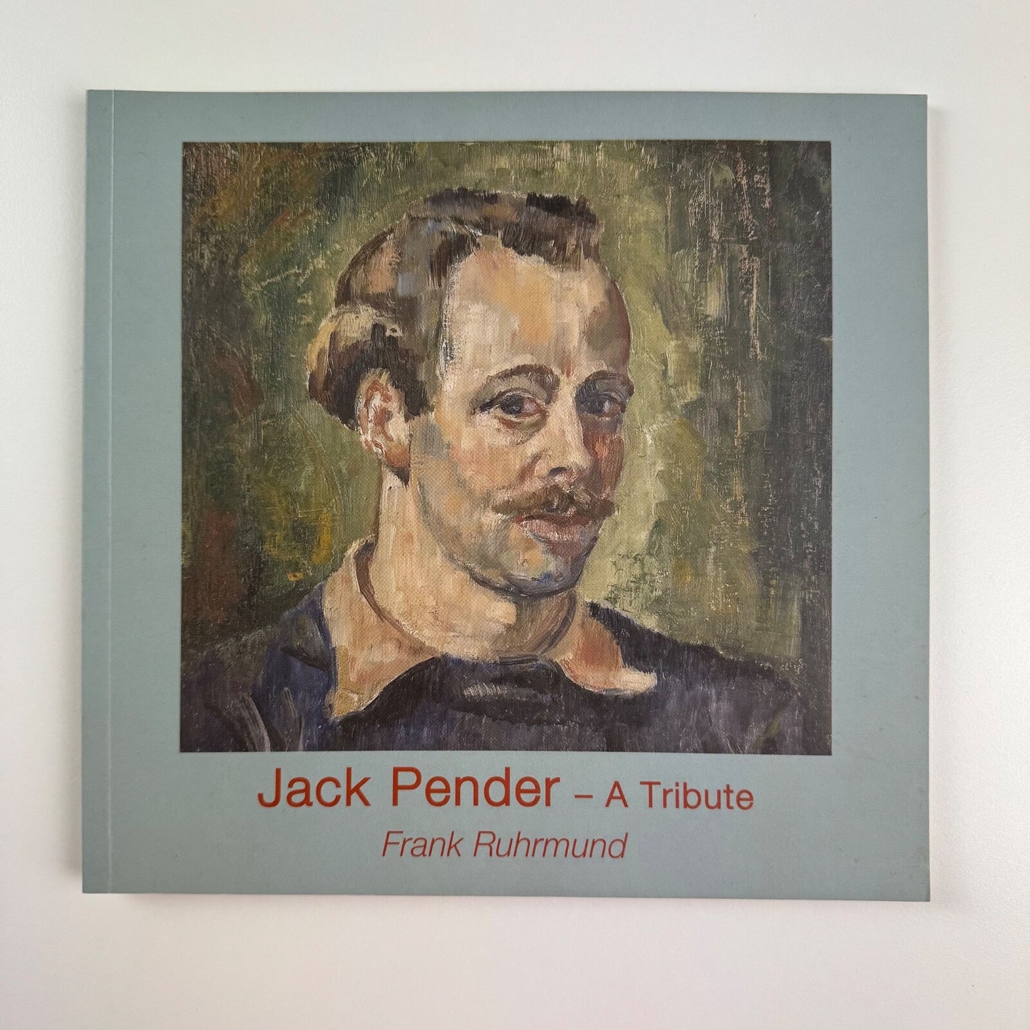 Jack Pender - A Tribute by Frank Ruhrmund. Penlee House Gallery and Museum | Truran Books, 2008