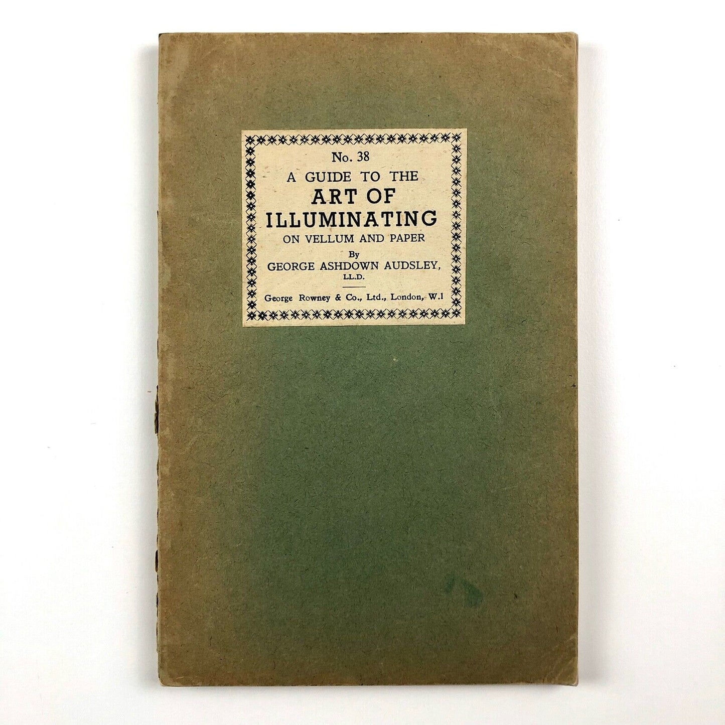 A Guide to the Art of Illuminating by George Ashdown Audsley | George Rowney, 1927