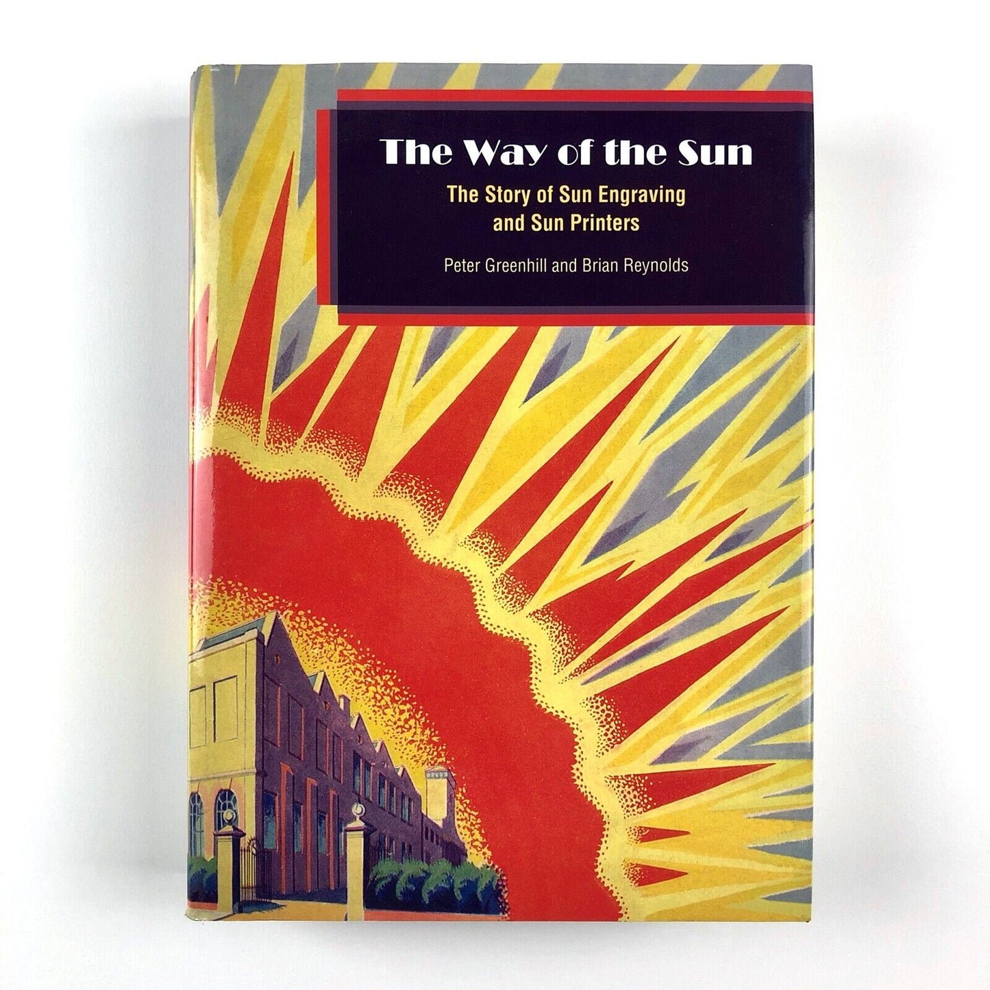 The Way of the Sun: Story of Sun Engraving & Sun Printers | Greenhill, Reynolds