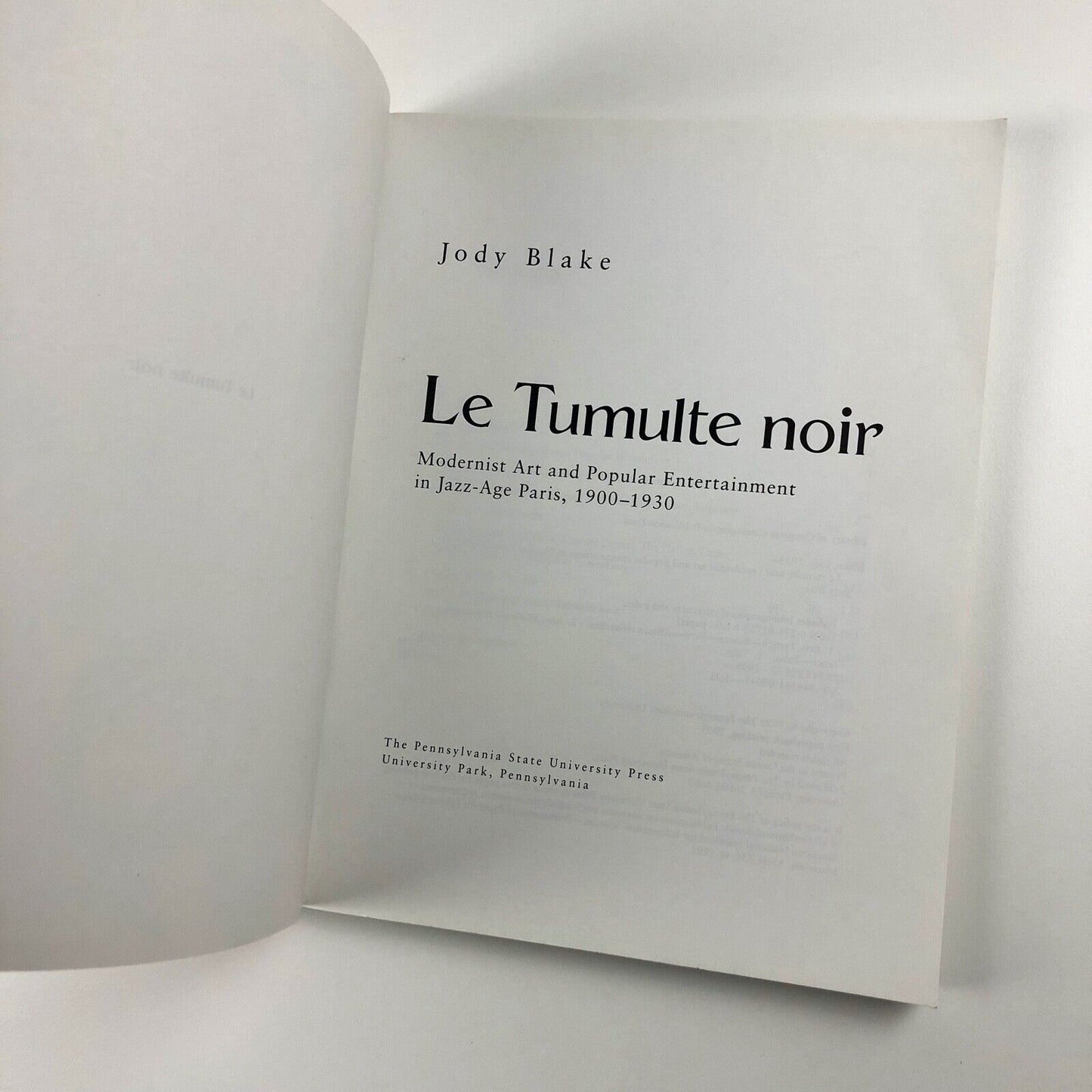 Le Tumulte Noir. Modernist Art and Popular Entertainment in Jazz-Age Paris | Jody Blake, 2003