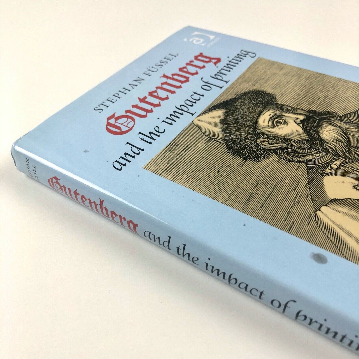 Gutenberg and the Impact of Printing by Stephen Füssel | Ashgate, 2005 edition