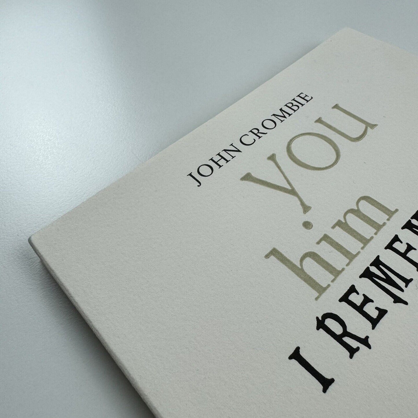 I Remember (you, him, her, us, them) by John Crombie | Kickshaws, Paris, 1991 | No. 63/135
