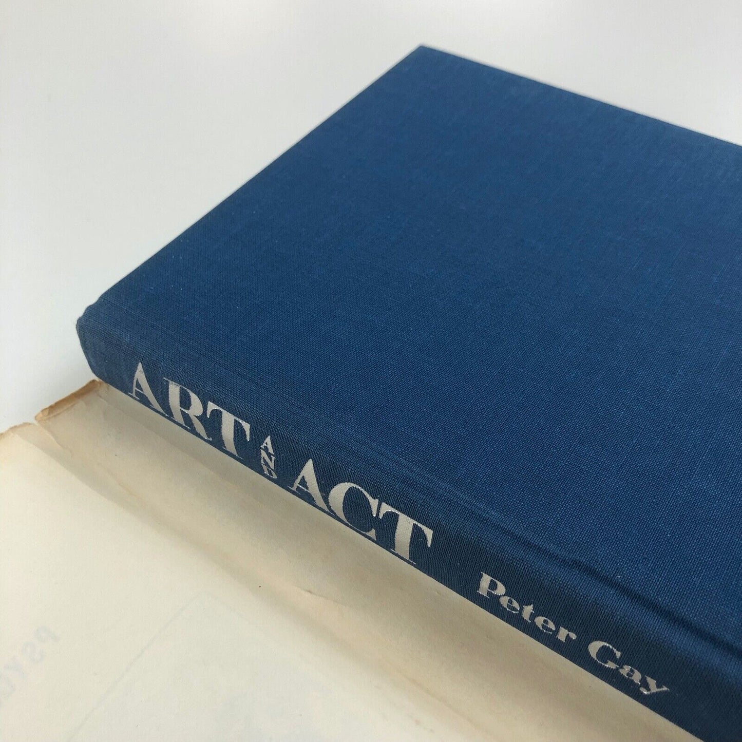 Art and Act On Causes in History: Manet, Gropius | Peter Gay | Harper & Row 1976