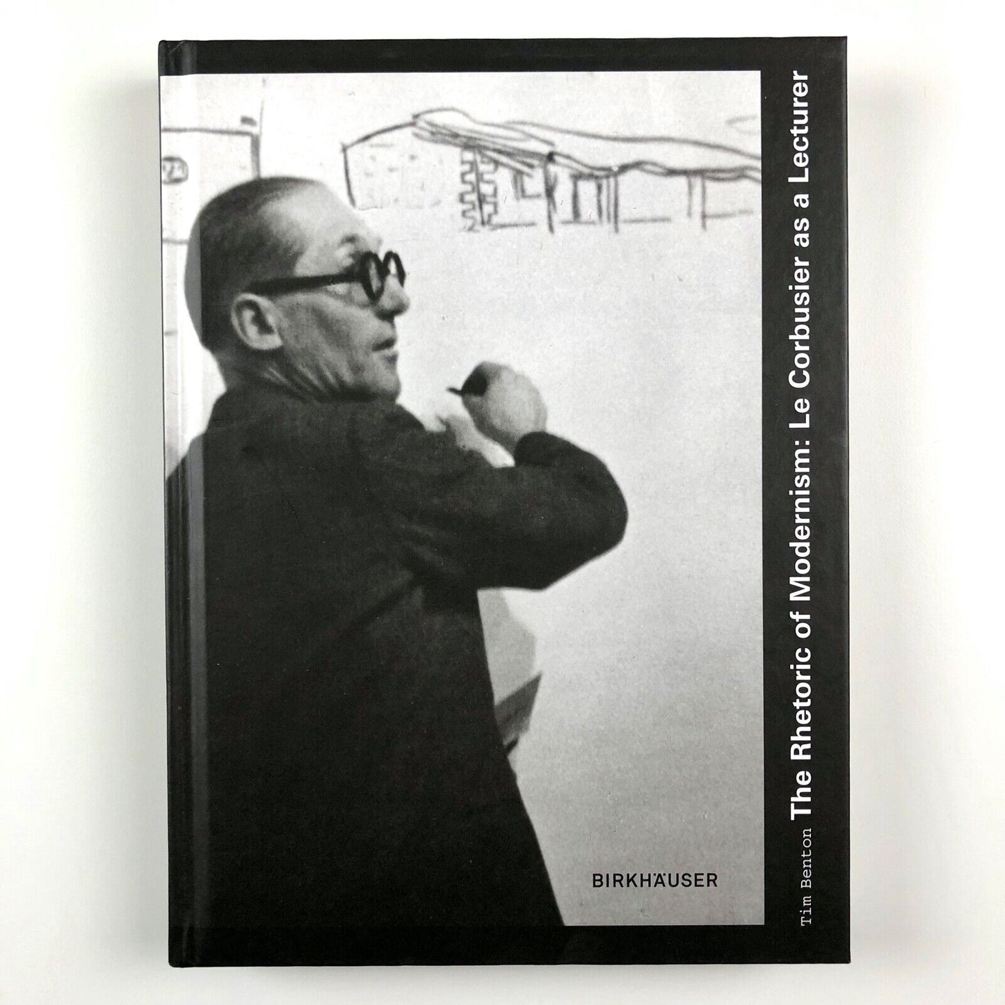 The Rhetoric of Modernism: Le Corbusier as a Lecturer | Tim Benton, 2009