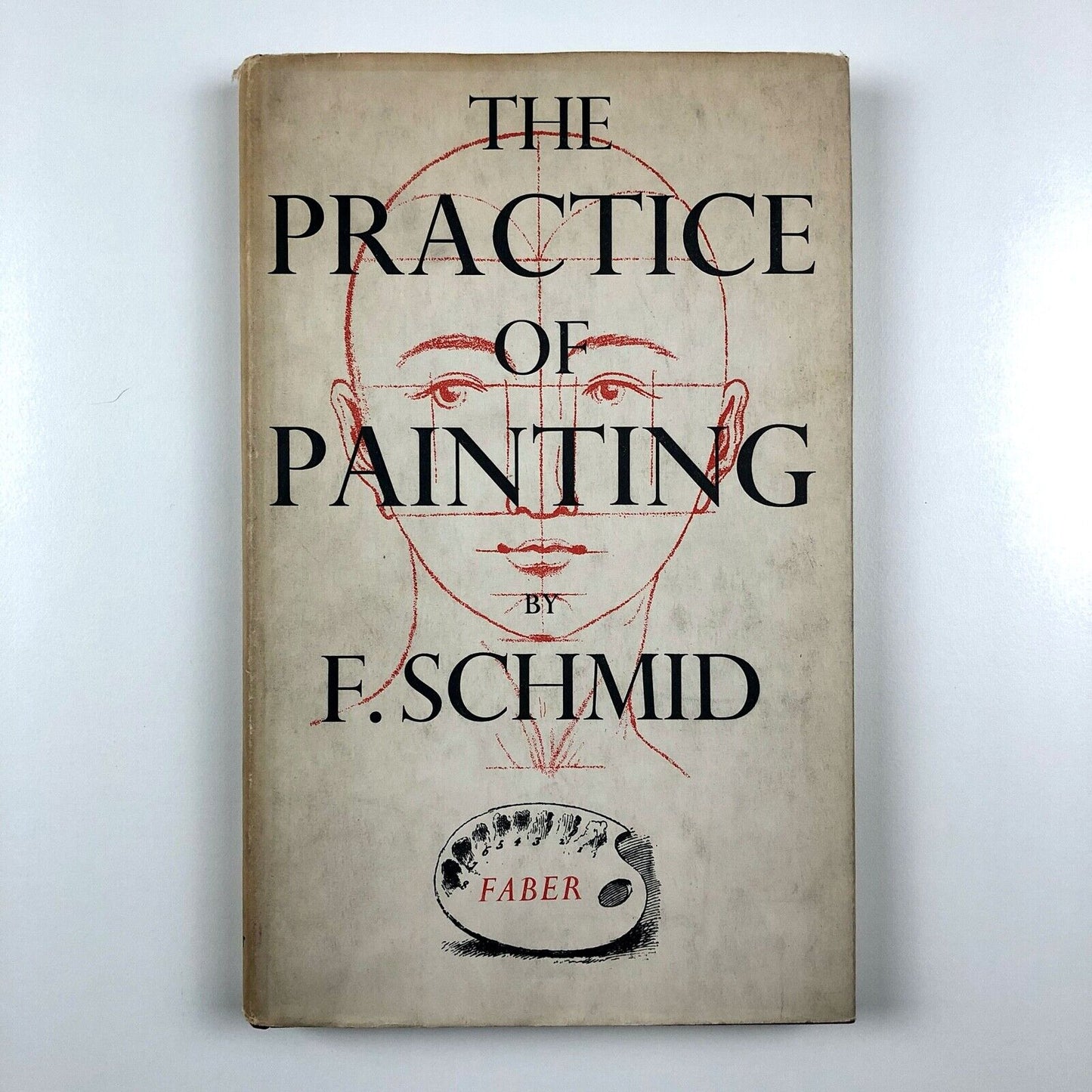 The Practice of Painting by F. Schmid | Faber and Faber Limited, London, 1948