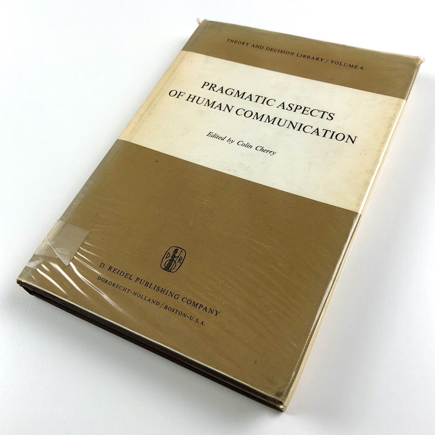 Pragmatic Aspects of Human Communication | Edited by Colin Cherry | D. Reidel Publishing, 1974