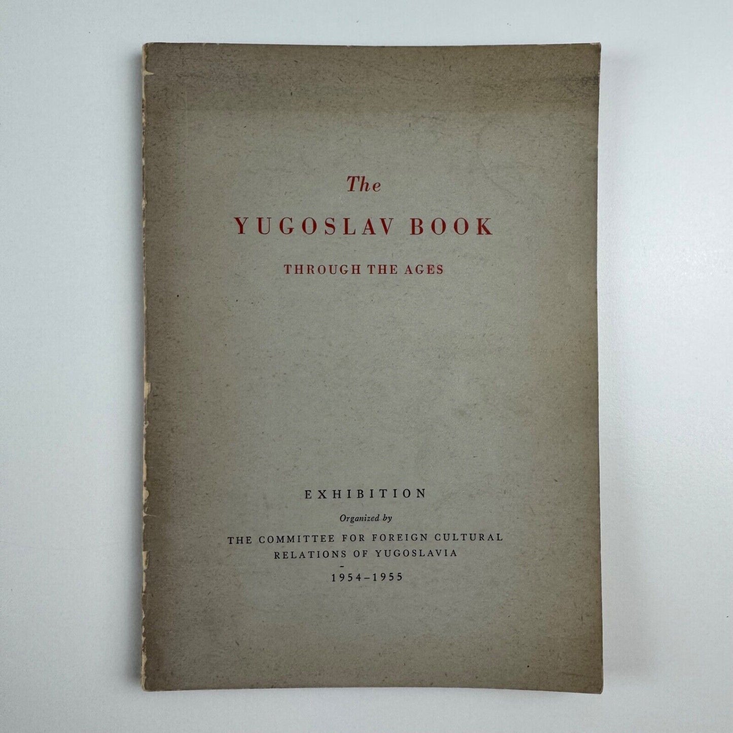 The Yugoslav Book through the ages | catalogue to accompany the exhibition organised by the Committee for Foreign Cultural Relations of Yugoslavia 1954-1955