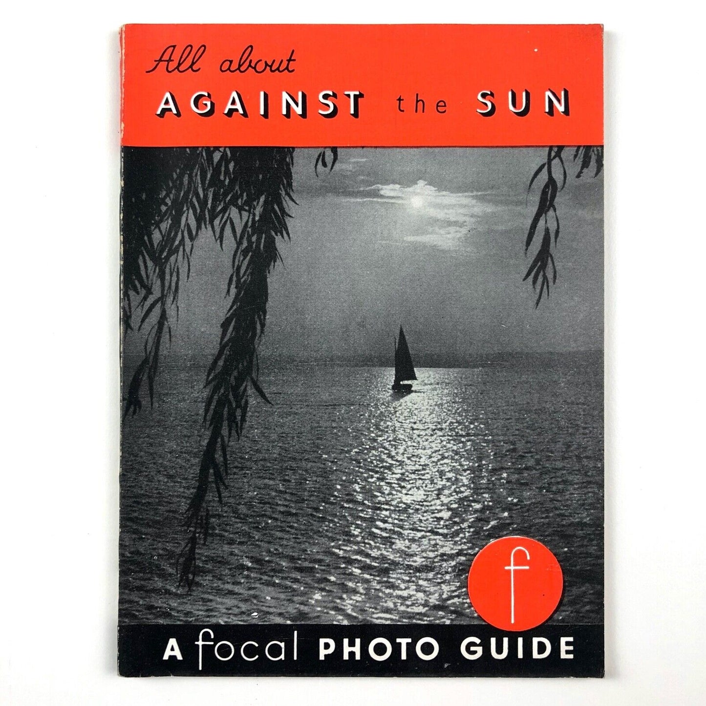 All About... Against The Sun Effects and Your Camera | Hugo van Wadenoyen, | A Focal Photo Guide, 1954