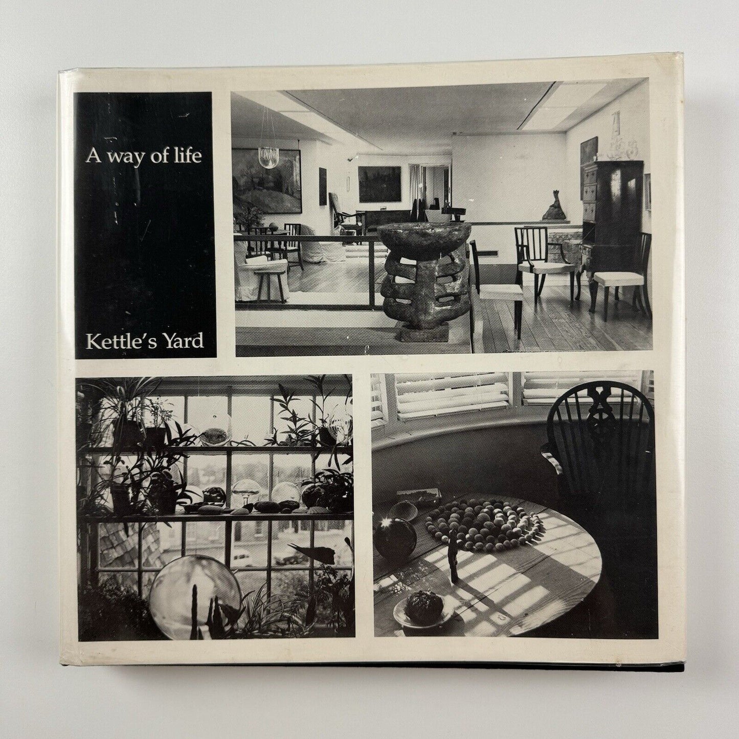 A way of life. Kettle’s Yard by Jim Ede | Cambridge University Press, 1984 | 1st Edition