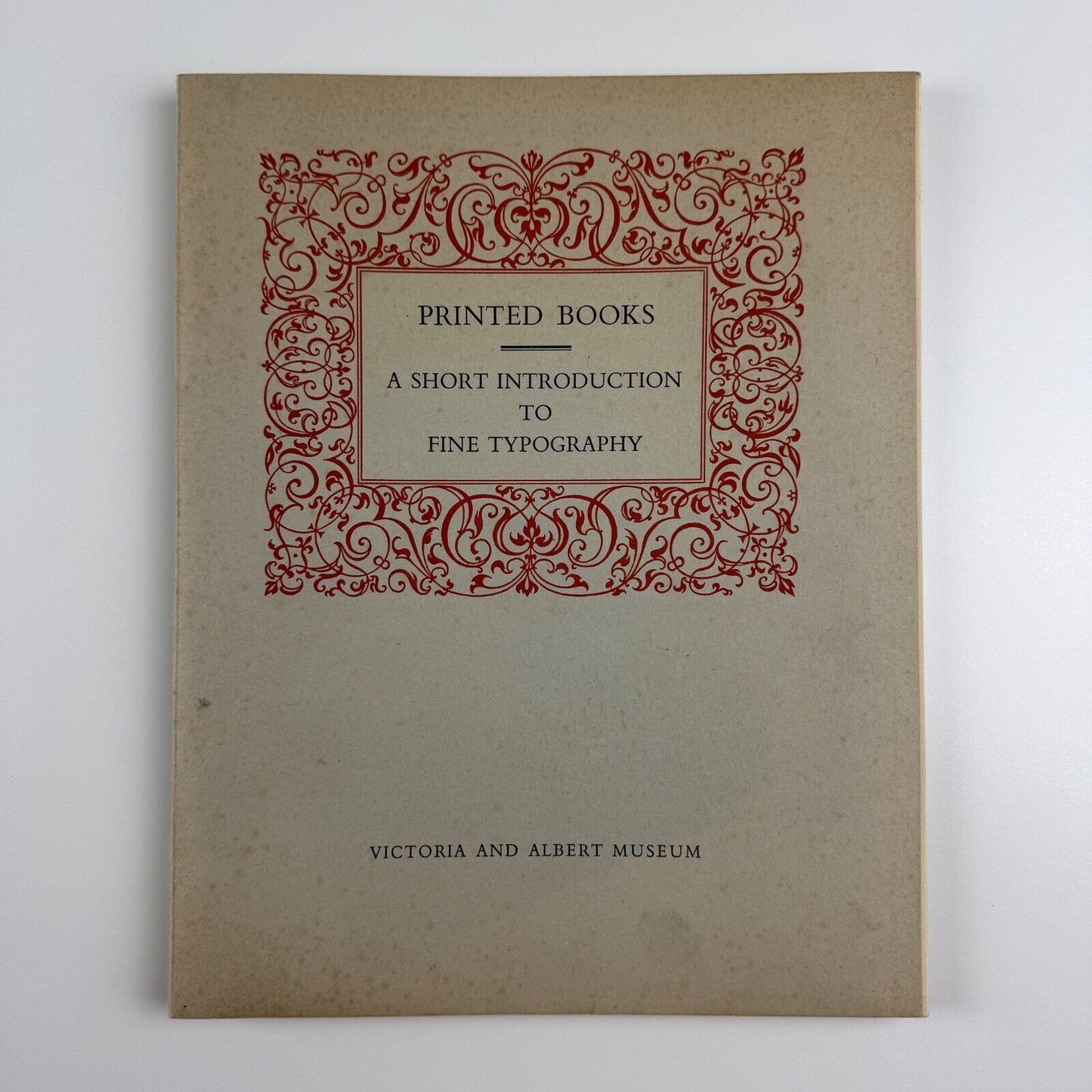 Printed Books. A short introduction to fine typography by T.M. MacRobert | Victoria and Albert Museum. HMSO, 1957