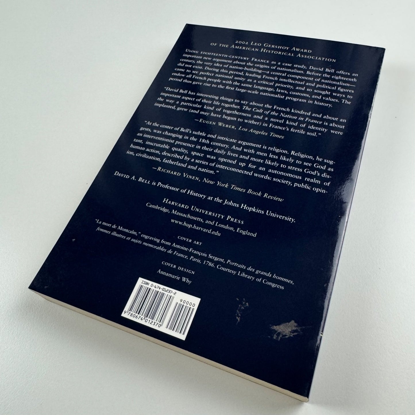The Cult of the Nation in France. Inventing Nationalism by David A. Bell