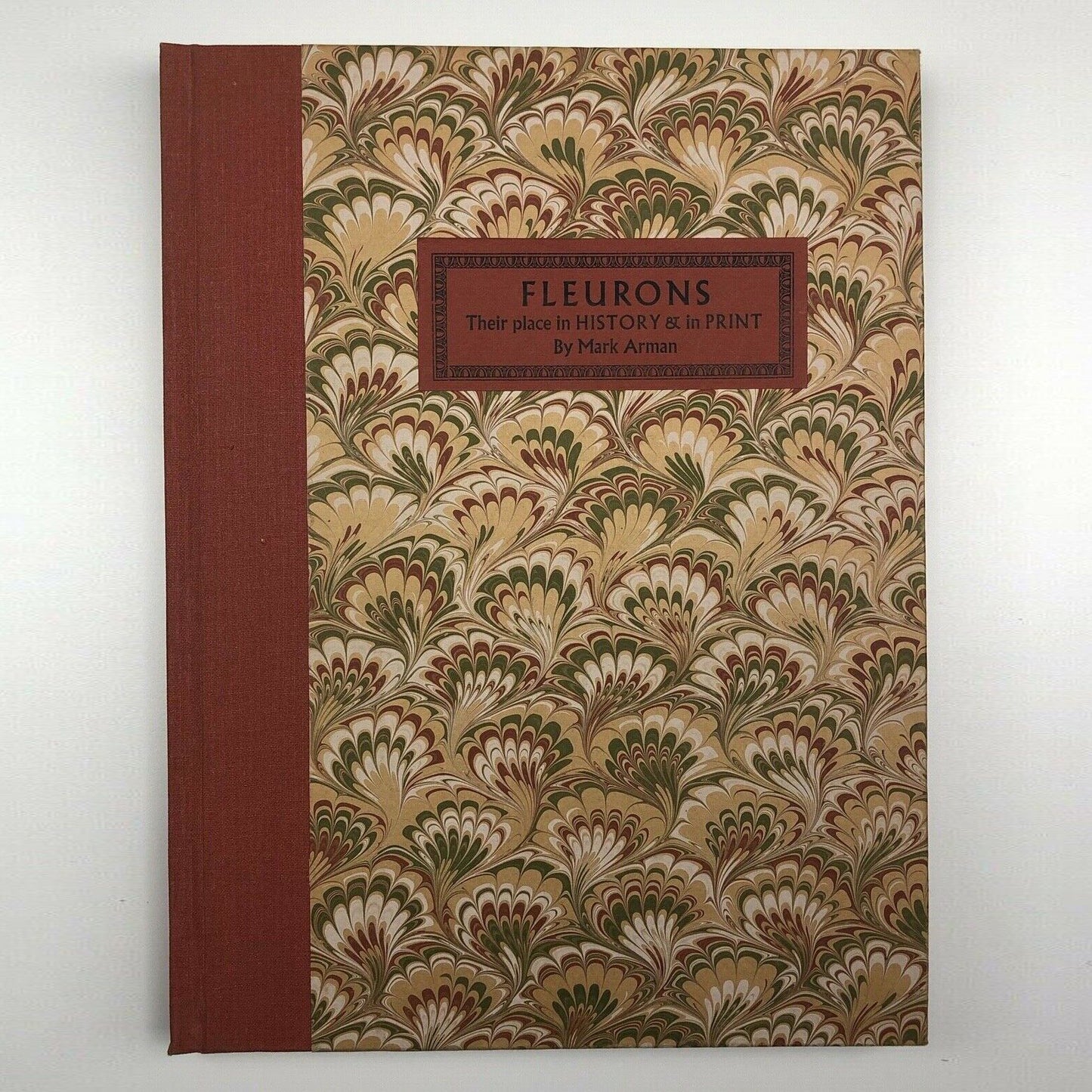 Fleurons. Their place in history and in print by Mark Arman, The Workshop Press, Thaxted, hand printed, 1988