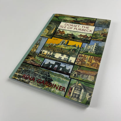 Dorset. The Isle of Purbeck by Rena Gardiner |The Dovecote Press & Little Toller Books, 2016 | Reprint of original with introductory text by Martin Andrews
