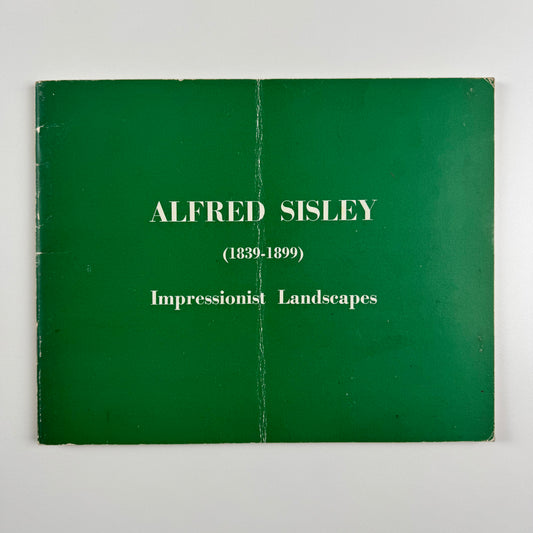 Alfred Sisley (1839-1899). Impressionist Landscapes | Nottingham University Art Gallery, 1971 | Foreword by Alistair Smart