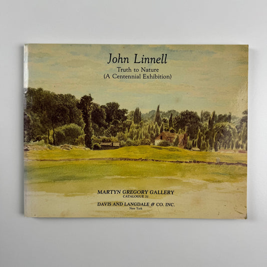 John Linnell. Truth to Nature (A Centennial Exhibition) | Martin Gregory Gallery, and Davis and Langdale & Co, 1982 | introduction by Katharine Crouan