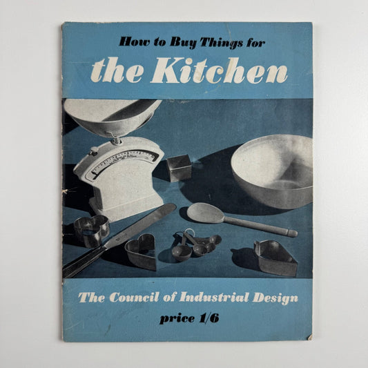 How to buy things for the kitchen. The Council of Industrial Design, 1948