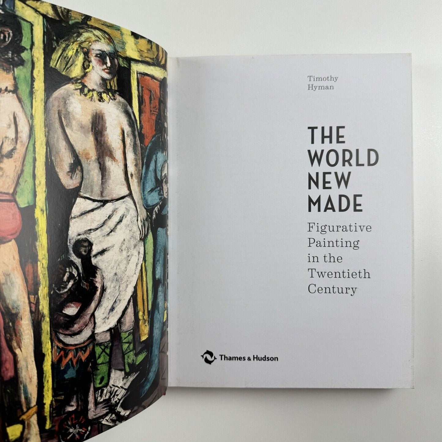 The world new made. Figurative Painting in the Twentieth Century | Timothy Hyman | Thames & Hudson, 2016