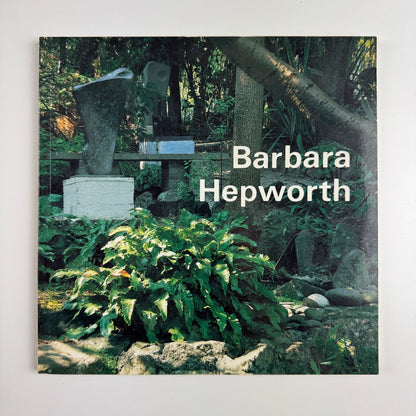 Barbara Hepworth. A guide to the Tate Gallery Collection London & St Ives 1982