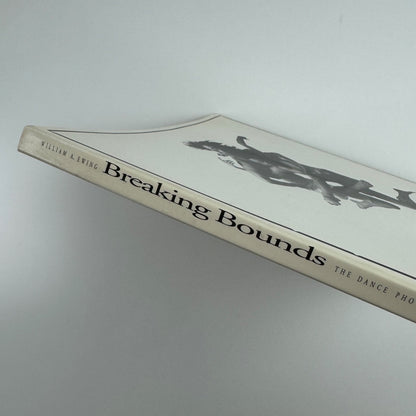 Breaking Bounds. The Dance Photography of Lois Greenfield by William A. Ewing | Thames & Hudson, 1992