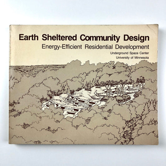 Earth Sheltered Community Design | Underground Space Center, Minnesota, 1981