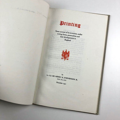 Printing. Some Account of its Invention, Earlier Writing Forms, Personalities and Later Developments in England | Lt Col Sir Henry K. Stephenson, 1941