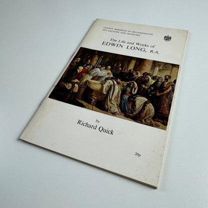 The Life and Works of Edwin Long by Richard Quick | Bournemouth Art Gallery 1970