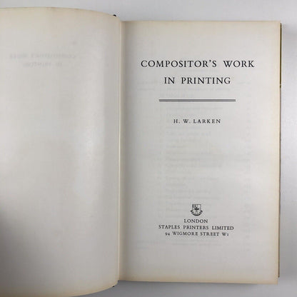 Compositor's Work in Printing H.W. Larken | Staples Printers Ltd, 1969 third revised edition