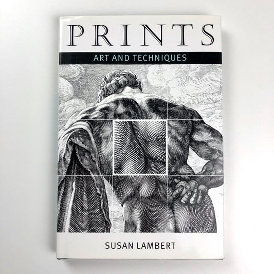 Prints: Art and Techniques by Susan Lambert | V&A Publications 2001