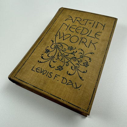Art In Needlework. A book about embroidery by Lewis F. Day and Mary Buckle, 1900