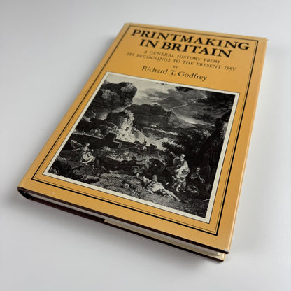 Printmaking in Britain from its beginnings by Richard T. Godfrey | Phaidon, 1978